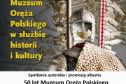 50 lat Muzeum Oręża Polskiego w służbie historii i kultury